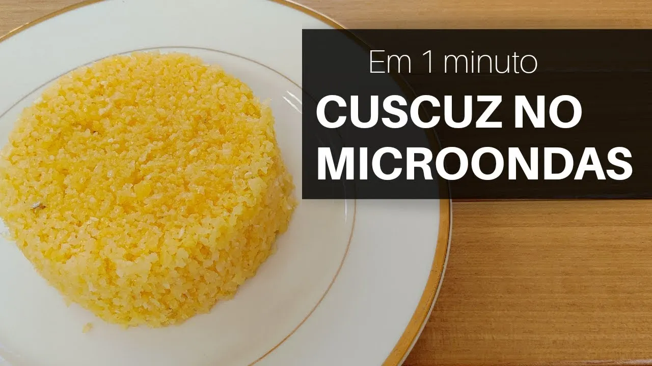 Cuscuz no micro-ondas em 1 minuto